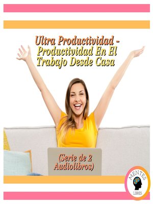 cover image of Ultra Productividad--Productividad En El Trabajo Desde Casa (Serie de 2 Audiolibros)